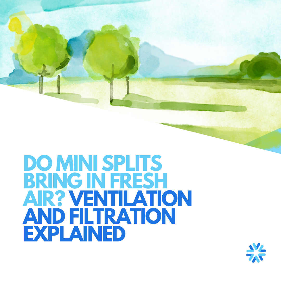 Do Mini Splits Bring In Fresh Air? Ventilation and Filtration Explained