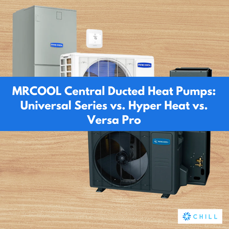 MRCOOL Central Ducted Heat Pumps: Universal Series vs. Hyper Heat vs. Versa Pro