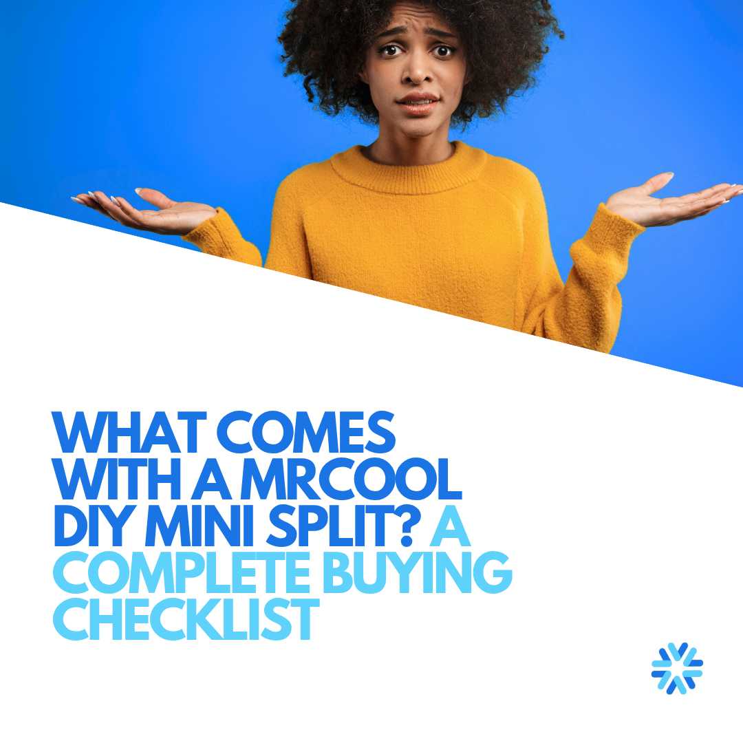 What Comes With a MRCOOL DIY Mini Split? A Complete Buying Checklist