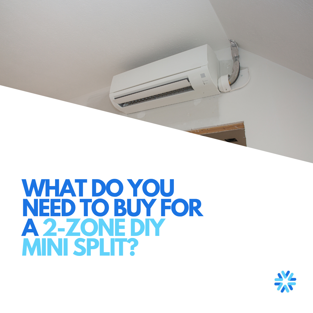 What to Buy for a 2-Zone DIY Mini Split – Chill Mini Splits