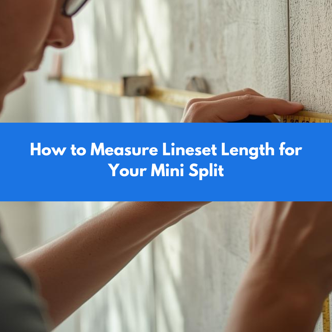 Endless Measurement Line How to Measure Lineset Length for Your Mini Split